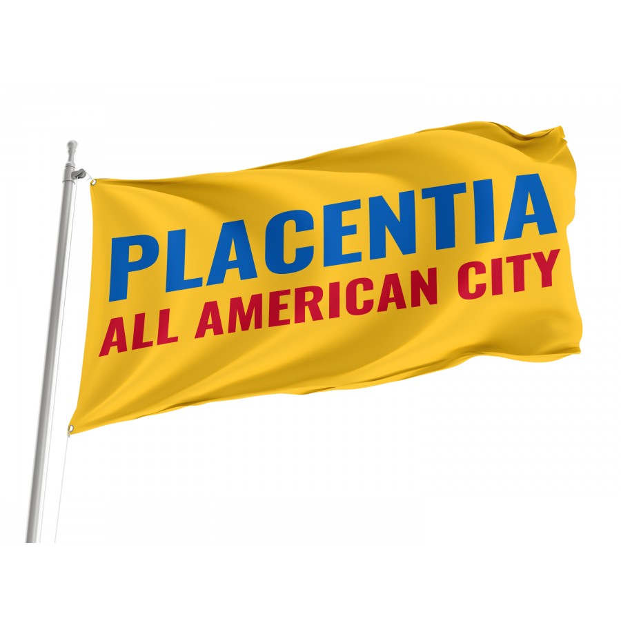 Flag of Placentia, California, Patriotic Flags, Unique Design Print, Flags for Indoor & Outdoor Use