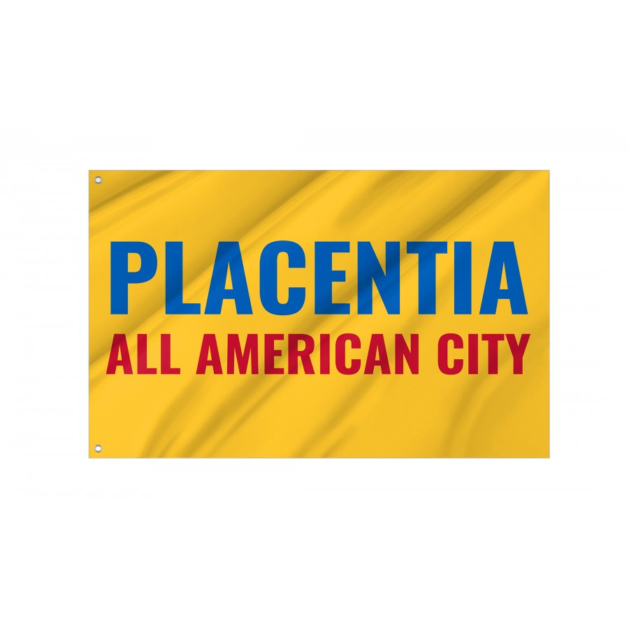 Flag of Placentia, California, Patriotic Flags, Unique Design Print, Flags for Indoor & Outdoor Use